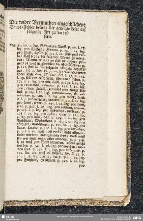 Die wider Vermuthen eingeschlichene Haupt-Fehler beliebe der geneigte Leser auf folgende Art zu verbessern
