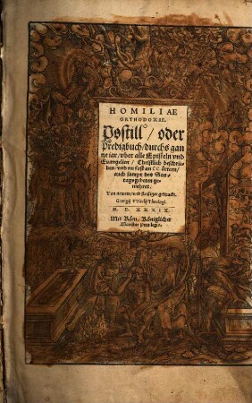 Homiliae Orthodoxae : Postill, oder Predigbuch, durchs gantze iar, vber alle Episteln vnd Euangelien ...