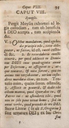 Caput VIII. Synopsis. Pergit Moyses exhortari ad legis custodiam, tum ob beneficia a DEO accepta, tum accipienda &c.