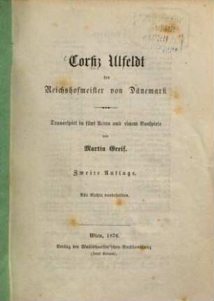 Corfiz Ulfeldt, der Reichshofmeister von Dänemark : Trauerspiel in fünf Acten und einem Vorspiele