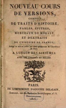Nouveau cours de versions, composé de traits d'histoire, fables, épitres, morceaux de morale, et d'extraits de l'histoire de France ... : à l'usage des sixièmes