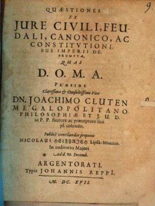 Quaestiones ex iure civili, feudali, canonico ac constitutionibus Imperii depromtae