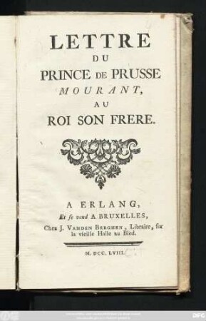 Lettre Du Prince De Prusse Mourant, Au Roi Son Frere