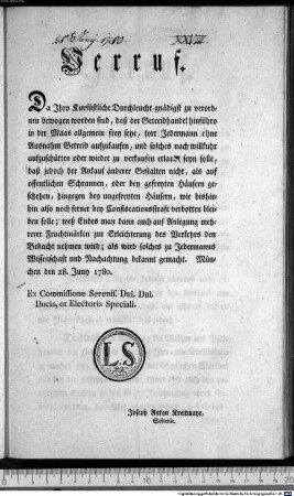Verruf. : München den 28. Juny 1780. Ex Commisssione Serenis. Dni. Dni. Ducis, et Electoris Speciali. Joseph Anton Kreitmayr, Sekretär>