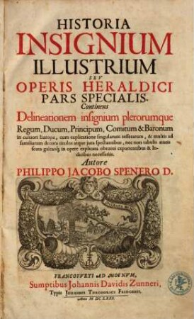 Historia insignium illustrium seu operis heraldici pars specialis : continens delineationem insignium plerorumque regum, ducum, principum ... in cultiori Europa .... 2