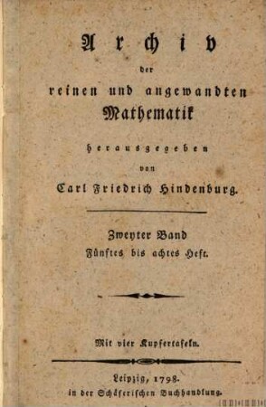 Archiv der reinen und angewandten Mathematik. 2 = H. 5 - 8. 1798