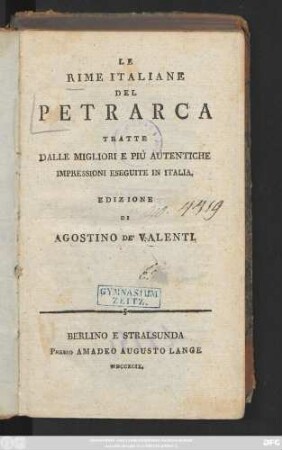 Le Rime Italiane Del Petrarca, Tratte Dalle Migliori E Più Autentiche Impressioni Eseguite In Italia