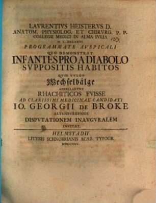 Programma quo demonstrat infantes pro a diabolo suppositis habitos quos vulgo Wechselbälge appellarunt rhachiticos fuisse