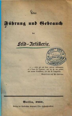 Ueber Führung und Gebrauch der Feld-Artillerie
