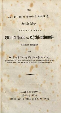 Die eigenthümlichen Lehren des Christenthums, vorzüglich für praktische Geistliche, 2. Die auf die eigenthümliche christliche Heilslehre vorbereitenden Grundlagen des Christenthums