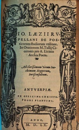 Jo. Laezii Rupellani de poeticorum studiorum utilitati in orationem M. Tullii Ciceronis pro A. Licinio Archia poeta