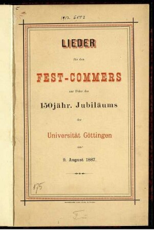 Lieder für den Fest-Commers zur Feier des 150 jähr. Jubiläums der Universität Göttingen am 9. August 1887