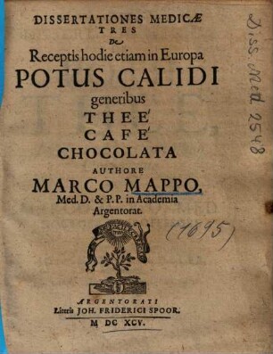 Dissertationes Medicae Tres De Receptis hodie etiam in Europa Potus Calidi generibus Theé Café Chocolata
