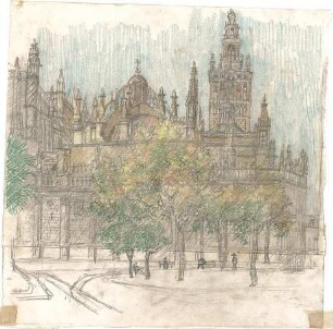 Wach, Hugo; Sevilla (Spanien); Kathedrale - Ansicht
