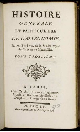 Tome 3: Histoire générale et particulière de l'Astronomie. Tome Troisième