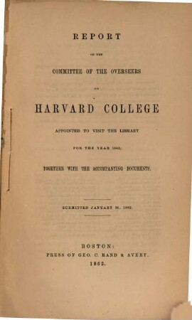 Report of the Committee of the Overseers of Harvard College appointed to visit the library. 1861 (1862)