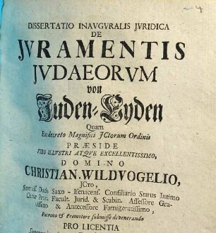 Dissertatio inavgvralis jvridica de jvramentis Jvdaeorvm : = Vom Juden Eyden