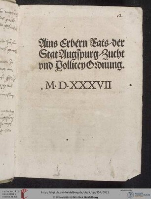 Ains Erbern Rats, der Stat Augsburg, Zucht- vnd Pollicey Ordnung [Druck 1537] [VD 16, A 4.125]