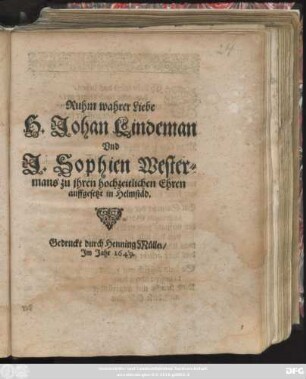 Ruhm wahrer Liebe H. Johan Lindeman Und I. Sophien Westermans zu ihren hochzeitlichen Ehren auffgesetzt in Helmstäd