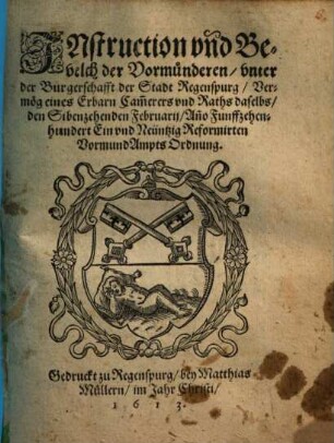 Instruction vnd Bevelch der Vormünderen vnter der Burgerschafft der Stadt Regenspurg