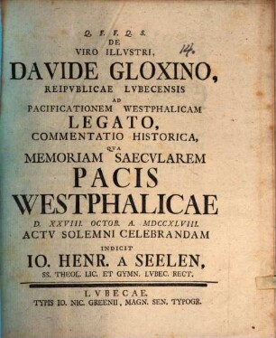 De Viro Illvstri Davide Gloxino, reipvblicae Lvbecensis ad pacificationem westphalicam legato, commentatio historica