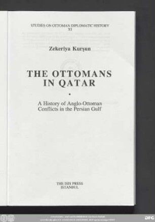 The Ottomans in Qatar : a history of Anglo-Ottoman conflicts in the Persian Gulf