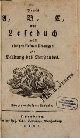 Neues ABC- und Lesebuch : nebst einigen kleinen Uebungen zur Bildung des Verstandes