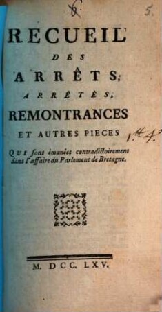 Recueil des arrêts Remontrances et autres pièces qui sont émanées contradictoirement dans l'affaire du Parlement de Bretagne