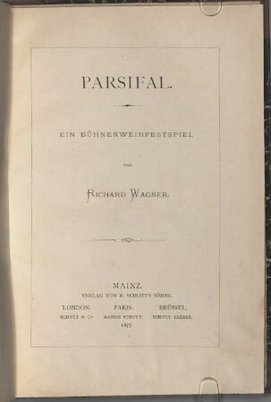 Parsifal : Historisches Aufführungsmaterial der Bayerischen Staatsoper, [1]. Parsifal : Ein Bühnenweihfestspiel