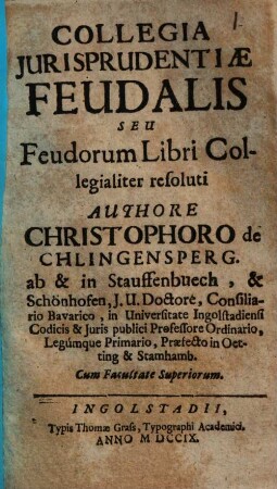 Collegia Iurisprudentiae Feudalis Seu Feudorum Libri Collegialiter resoluti