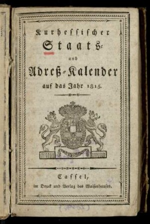 1815: Kurhessischer Staats- und Adreß-Kalender : auf das Jahr ...