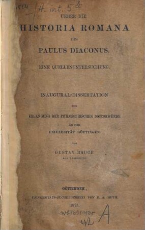 Über die Historia Romana des Paulus Diaconus : Eine Quellenuntersuchung ; Inaugural-Dissertation