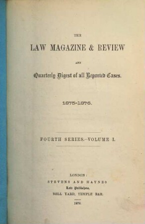 Law magazine and review : a quarterly review of jurisprudence. 1. 1875/76