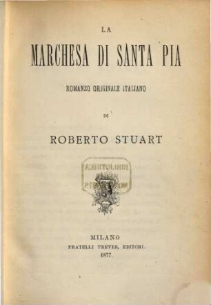 La Marchesa di Santa Pia, romanzo originale italiano di Roberto Stuart