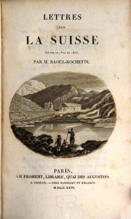 Lettres sur la Suisse. 3, Ecrites en 1824 et 1825