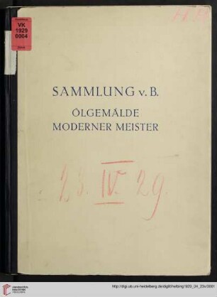 Sammlung v. B. : Ölgemälde moderner Meister des 19. und 20. Jahrhunderts; Auktion in der Galerie Hugo Helbing, München: Dienstag den 23. April 1929