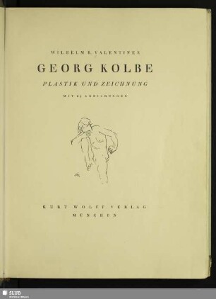 Georg Kolbe : Plastik und Zeichnung; mit 64 Abbildungen