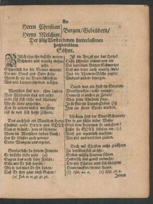 An Herrn Christian Herrn Melchior Bergen/ Gebrüdern/ Der selig Verstorbenen hinterlassenen hochbetrübten Söhne.