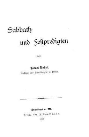Sabbath- und Festpredigten / von Israel Nobel