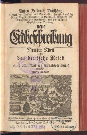 3,1: Anton Friderich Büsching, Doctors der Theologie und Philosophie... neue Erdbeschreibung, Dritter Theil, [Erster Band], ...welcher das deutsche Reich nach seiner gegenwärtigen Staatsverfassung enthält