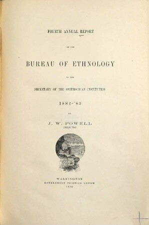 Annual report of the Bureau of Ethnology to the Secretary of the Smithsonian Institution. 4. 1882/83 (1886) = Publication 4