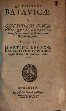 Qvaestiones Batavicae : In Qvendam Batavvm, Qvi Se Christianum, Euangelicum, & Foederatorum Defensorem appellat