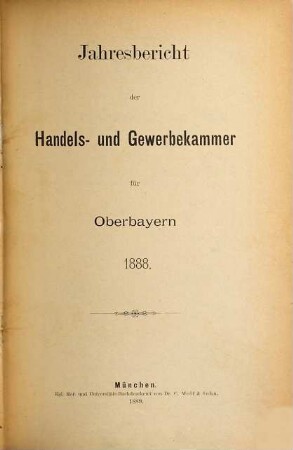 Jahresbericht der Handels- und Gewerbekammer Oberbayern. 1888
