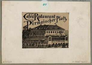 Das Restaurant und Café von Otto Scharfe am Pirnaischen Platz in Dresden, zwischen Ringstraße und Amalienstraße (um 1890 für Kaiserpalast abgerissen)