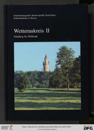Denkmaltopographie Bundesrepublik Deutschland: Baudenkmale in Hessen: Wetteraukreis 2 : Friedberg bis Wöllstadt