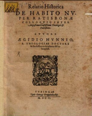 Relatio histor. de habito nuper Ratisbonae colloquio inter August. Confessionis Theologos et Pontificios