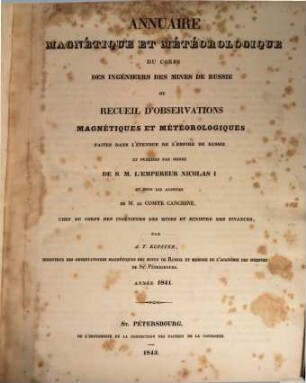 Annuaire météorologique et magnétique du Corps des Ingénieurs des Mines ou recueil d'observations météorologiques et magnétiques faites dans l'étendue de l'Empire de Russie, 1841
