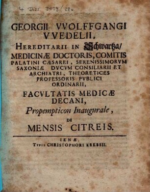 Georgii Wolffgangi Wedelii ... Propempticon inaugurale, de mensis citreis