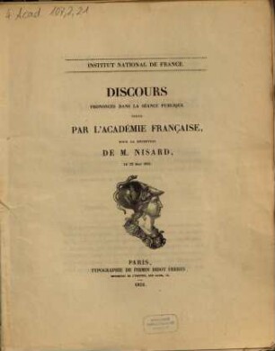 Discours prononcés dans la séance publique tenue par l'Académie française, pour la réception de M. Nisard, le 22 mai 1851