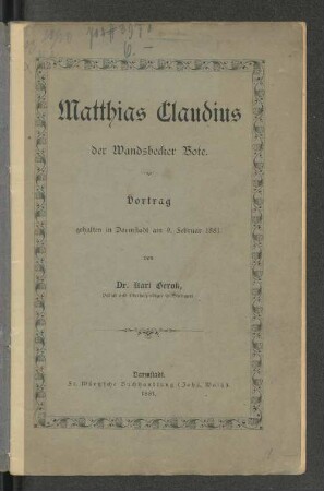 Matthias Claudius, der Wandsbecker Bote : ein Vortrag gehalten in Darmstadt am 9. Februar 1881